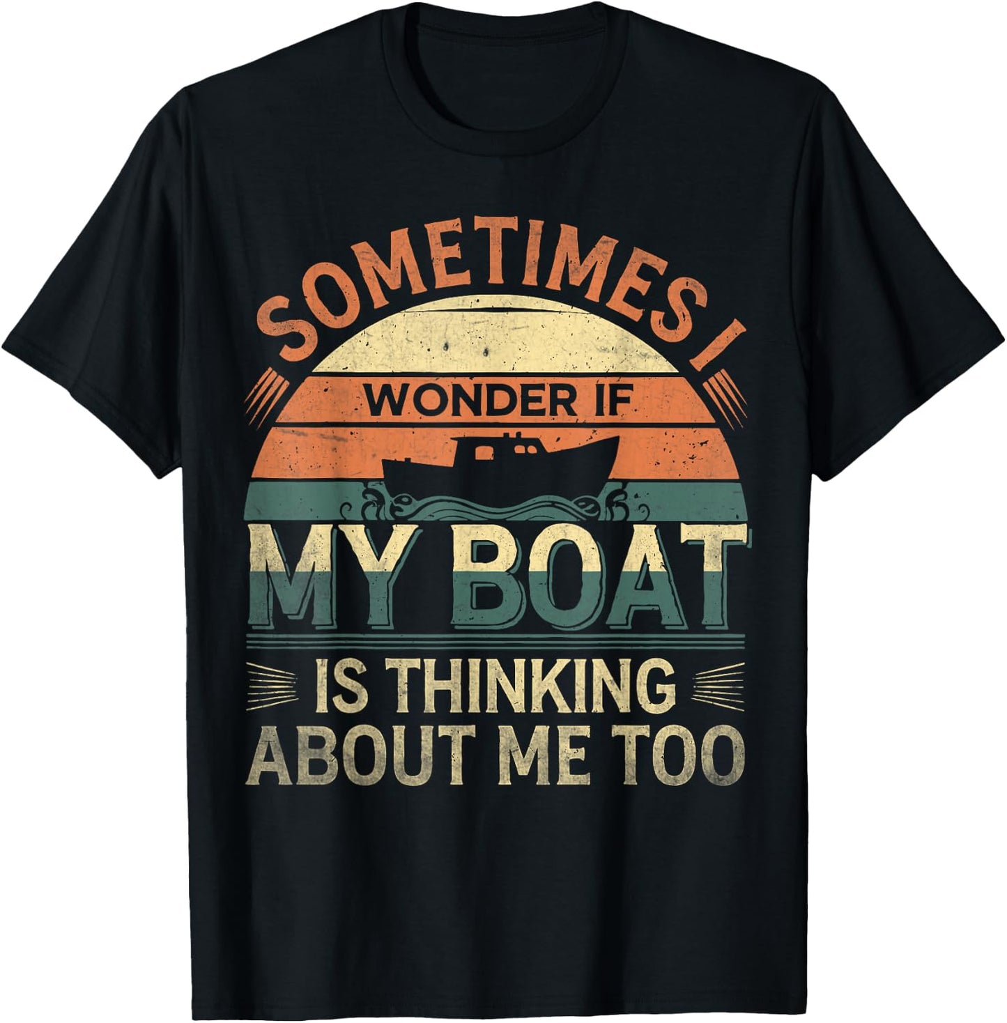 Sometimes I Wonder If My Boat Is Thinking About Me Too Retro T-Shirt - T-Shirt | Black