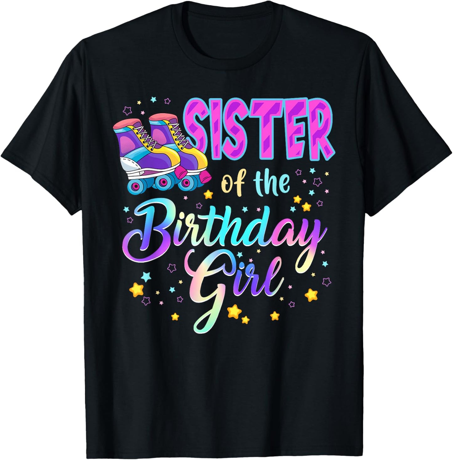 Sister Of The Birthday Girl Roller Stake Matching Family T-Shirt - T-Shirt | Black