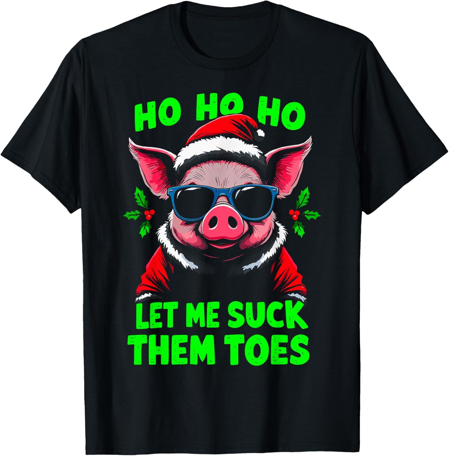 HO HO HO Let Me Suck Them Toes Pig Santa Christmas Humor T-Shirt - T-Shirt | Black