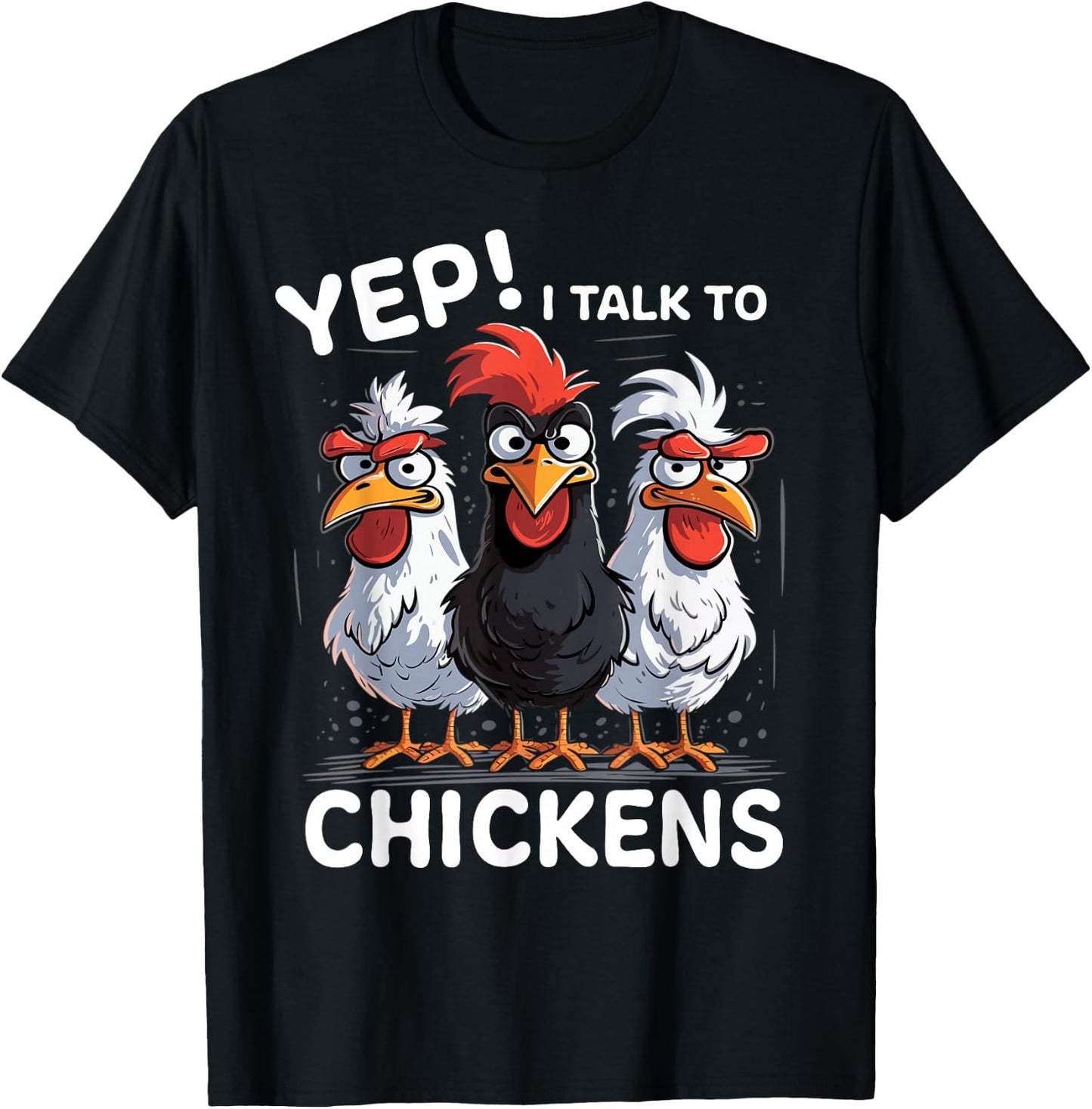 Yep I Talk To Chickens Funny Cute T-Shirt - T-Shirt | Black