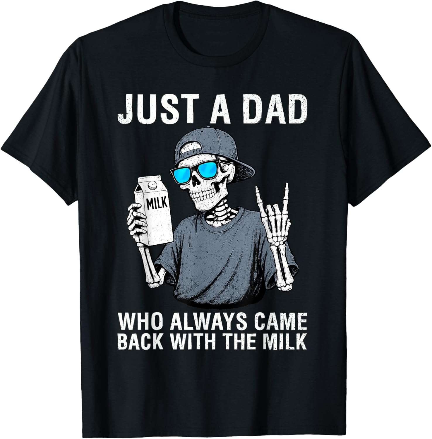 Just a Dad Who Always Came Back with The Milk Father's Day T-Shirt - T-Shirt | Black
