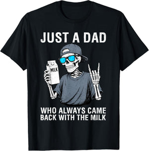 Just a Dad Who Always Came Back with The Milk Father's Day T-Shirt - T-Shirt | Black