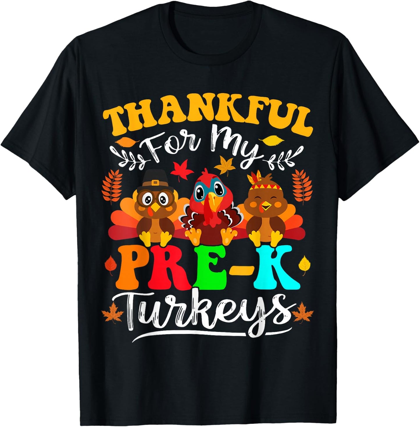 Thankful for My Pre-K Turkeys Thanksgiving Teacher Fall T-Shirt - T-Shirt | Black