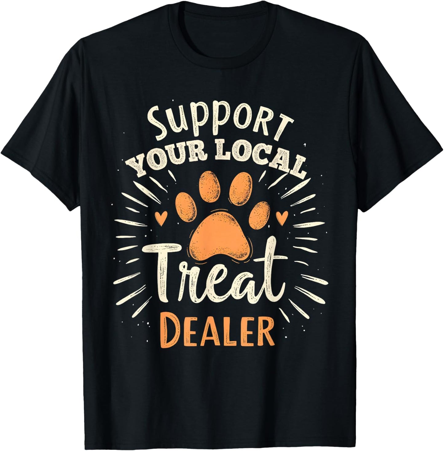 Support your local treat dealer Cute and Funny Dog T-Shirt - T-Shirt | Black