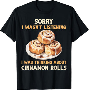 I was thinking Cinnamon Rolls Buns Foodie Baker T-Shirt - T-Shirt | Black
