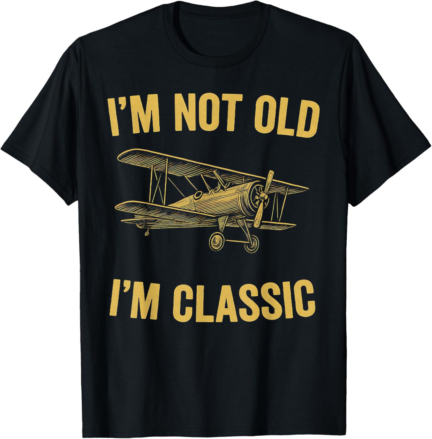 I'm Not Old I'm Classic Men Nostalgic 1900s Airplane T-Shirt - T-Shirt | Black