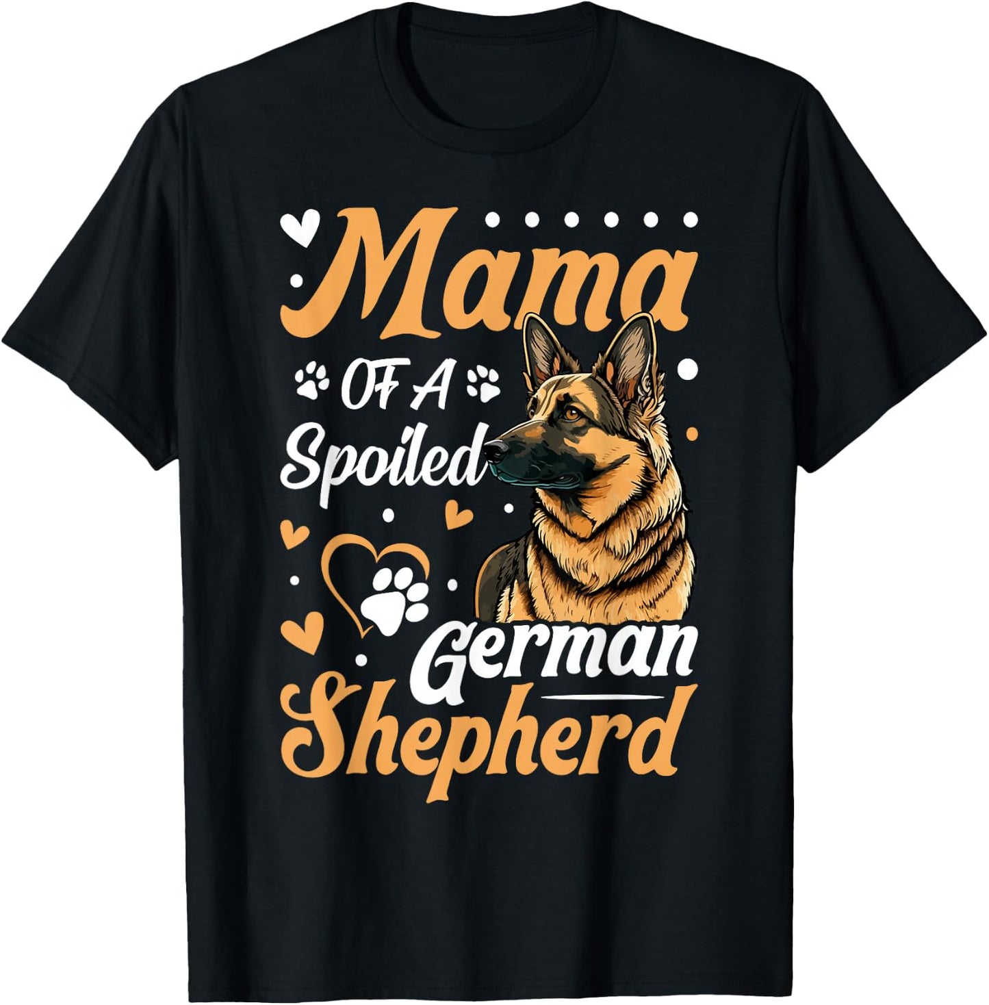 Mama Of A Spoiled German Shepherd T-Shirt - T-Shirt | Black