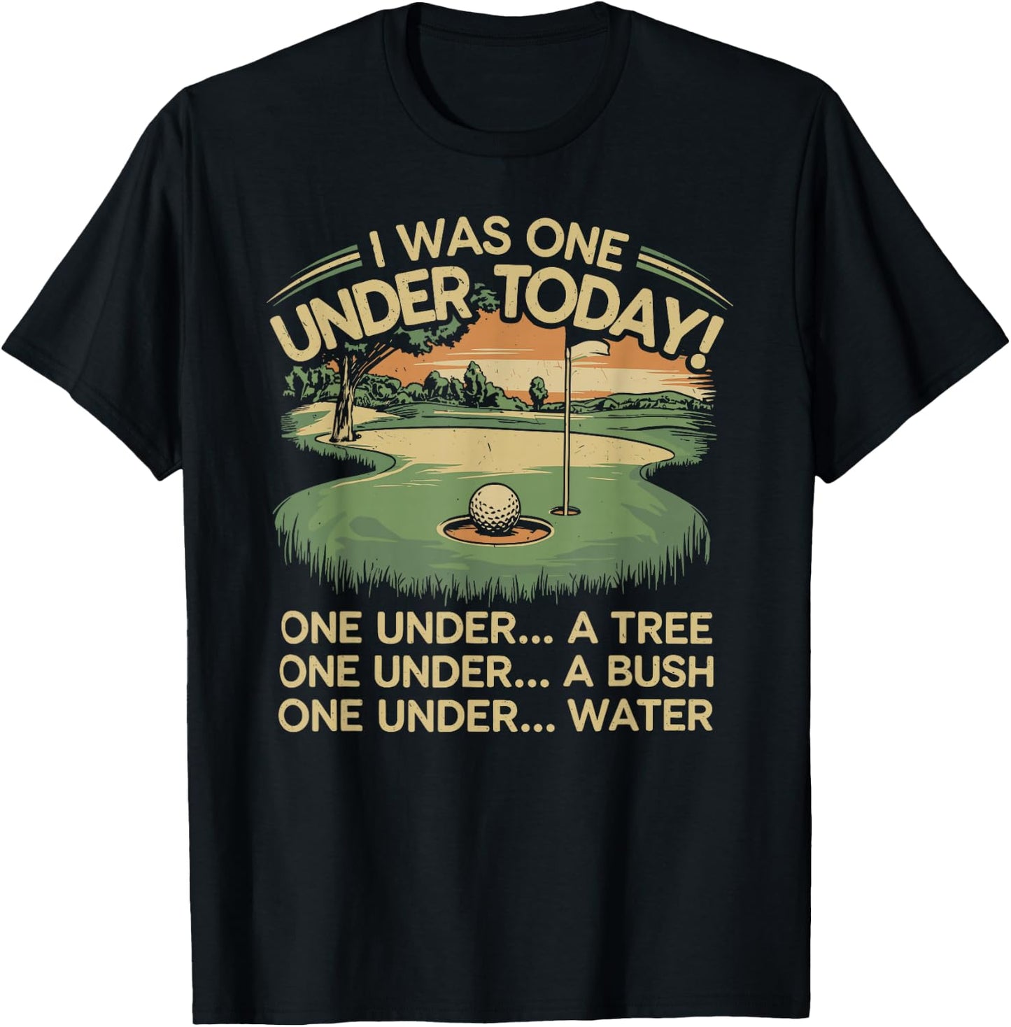 I Was One Under Today funny Golf Lover Golfer Golfing T-Shirt - T-Shirt | Black
