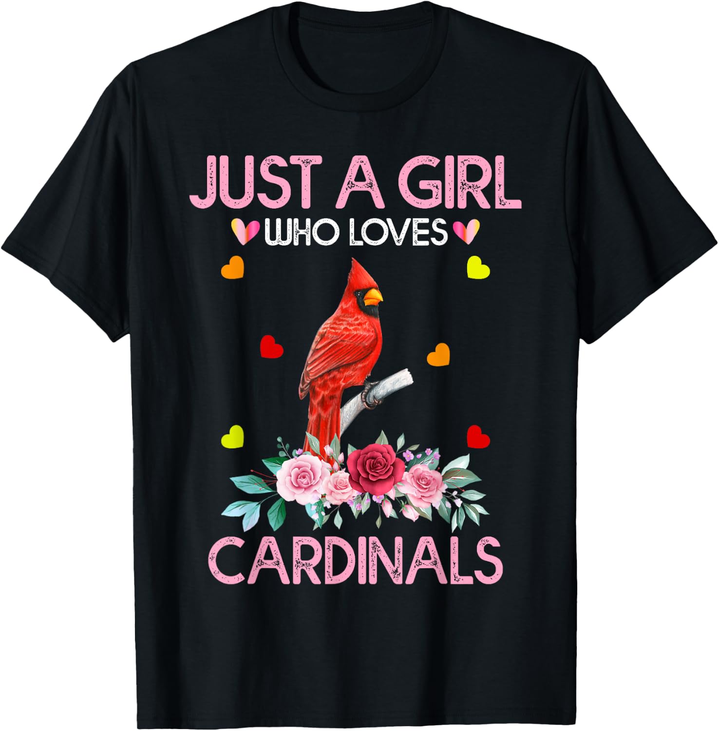 Cardinal Bird Just A Girl Who Loves Cardinals T-Shirt - T-Shirt | Black