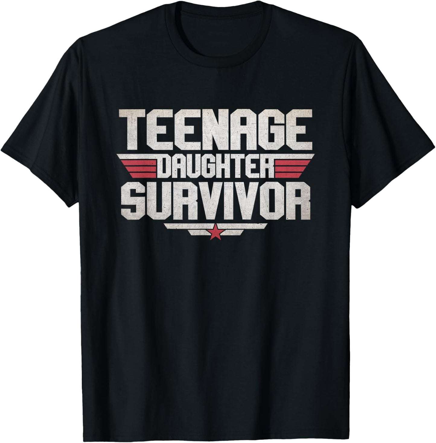 Teenage Daughter Survivor Teenager Dad Mom Father's Day T-Shirt - T-Shirt | Black