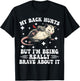 My Back Hurts but I'm Being Really Brave About it Humorous T-Shirt - T-Shirt | Black