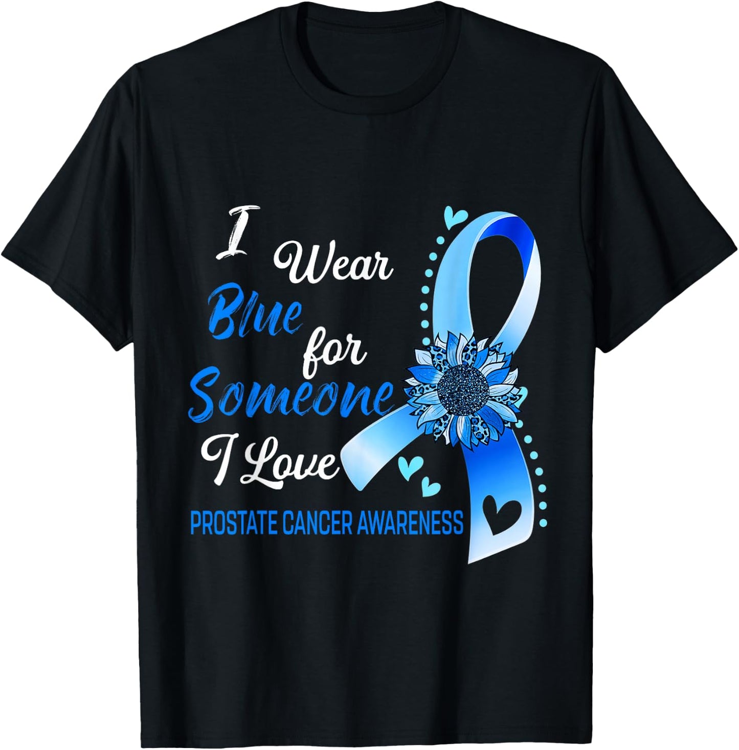 Prostate Cancer Awareness I Wear Blue Sunflower Ribbon T-Shirt - T-Shirt | Black
