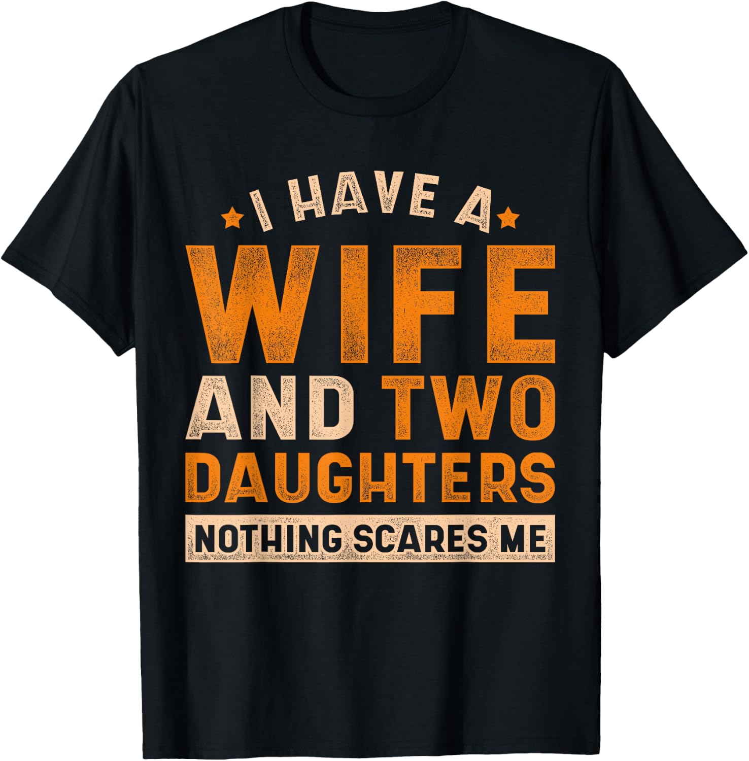Ich hab eine Ehefrau und zwei Töchter Vatertag Lustiges Papa T-Shirt - T-Shirt | Black