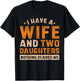 Ich hab eine Ehefrau und zwei Töchter Vatertag Lustiges Papa T-Shirt - T-Shirt | Black