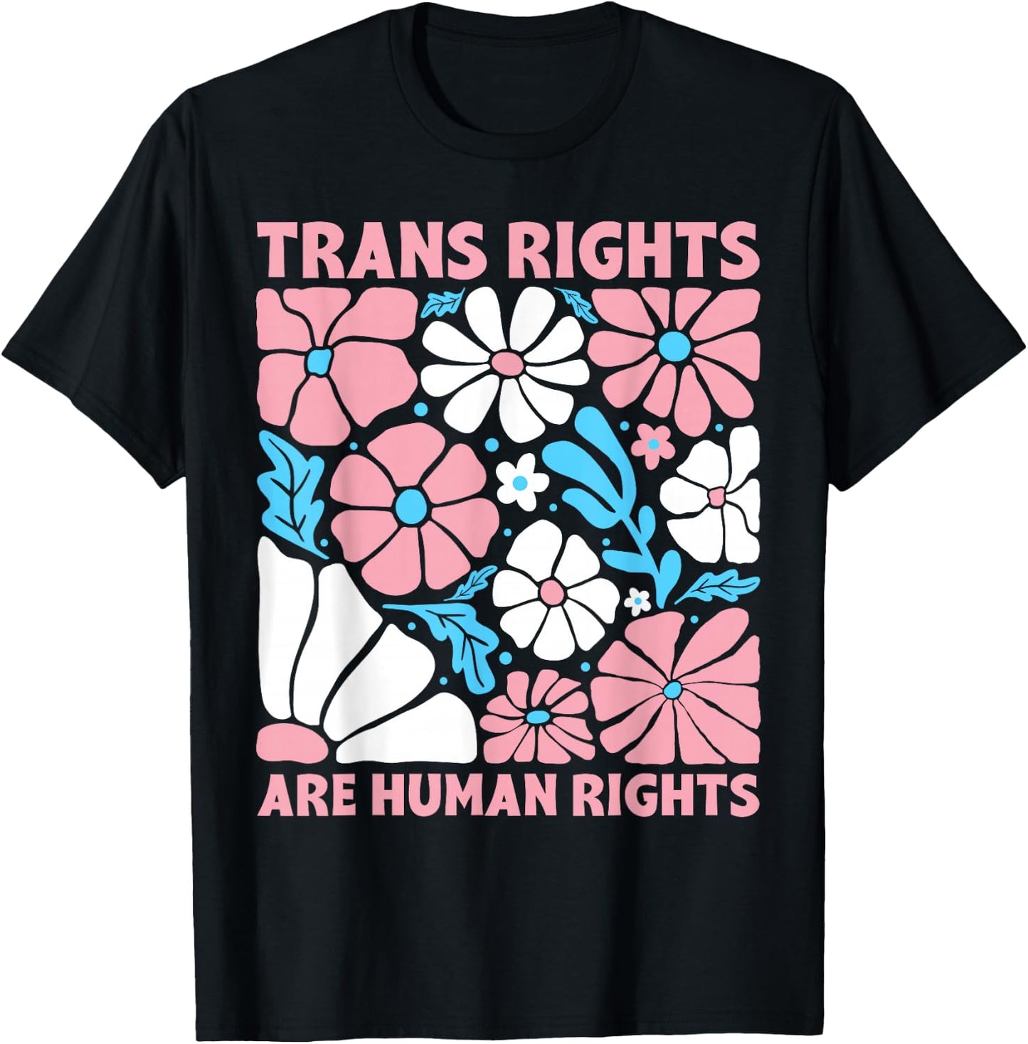 Trans Rights are Human Rights Floral Transgender LGBTQ Pride T-Shirt - T-Shirt | Black