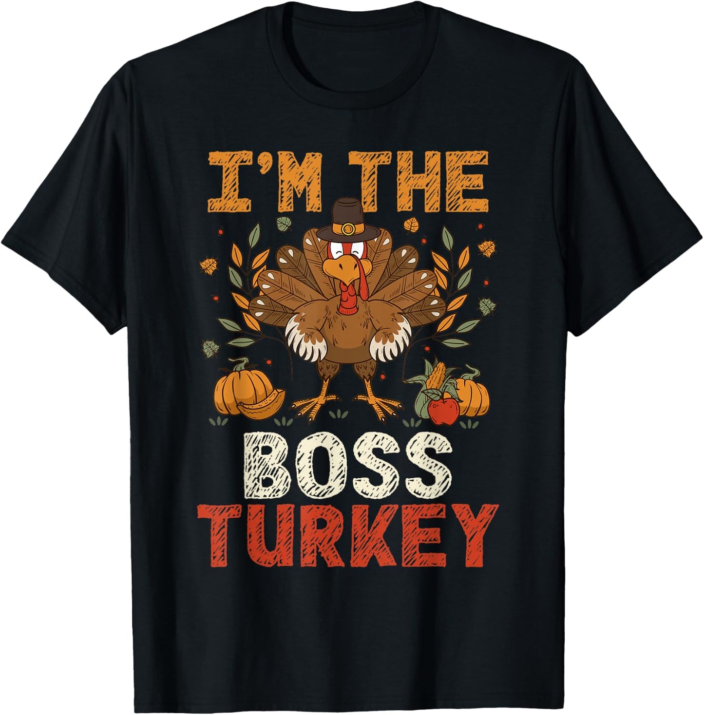 I'm The Boss Turkey Matching Family Party Thanksgiving Day T-Shirt - T-Shirt | Black
