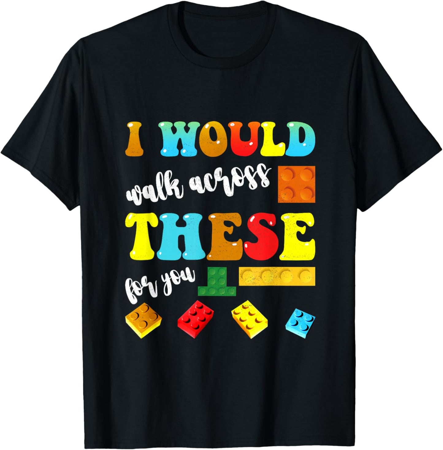 I Would Walk These Bricks For You Master Builder Boys Girls T-Shirt - T-Shirt | Black
