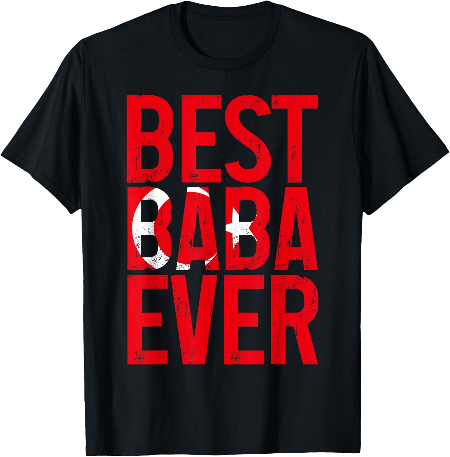 Best Baba Ever Turkish Flag Father Turkey Turkiye T-Shirt - T-Shirt | Black