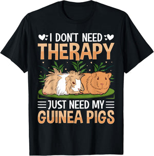 I Dont Need Therapy Just Need My Guinea Pigs T-Shirt - T-Shirt | Black