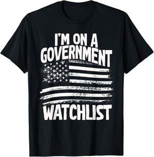 American Flag Men Women Funny I'm On A Government Watchlist T-Shirt - T-Shirt | Black