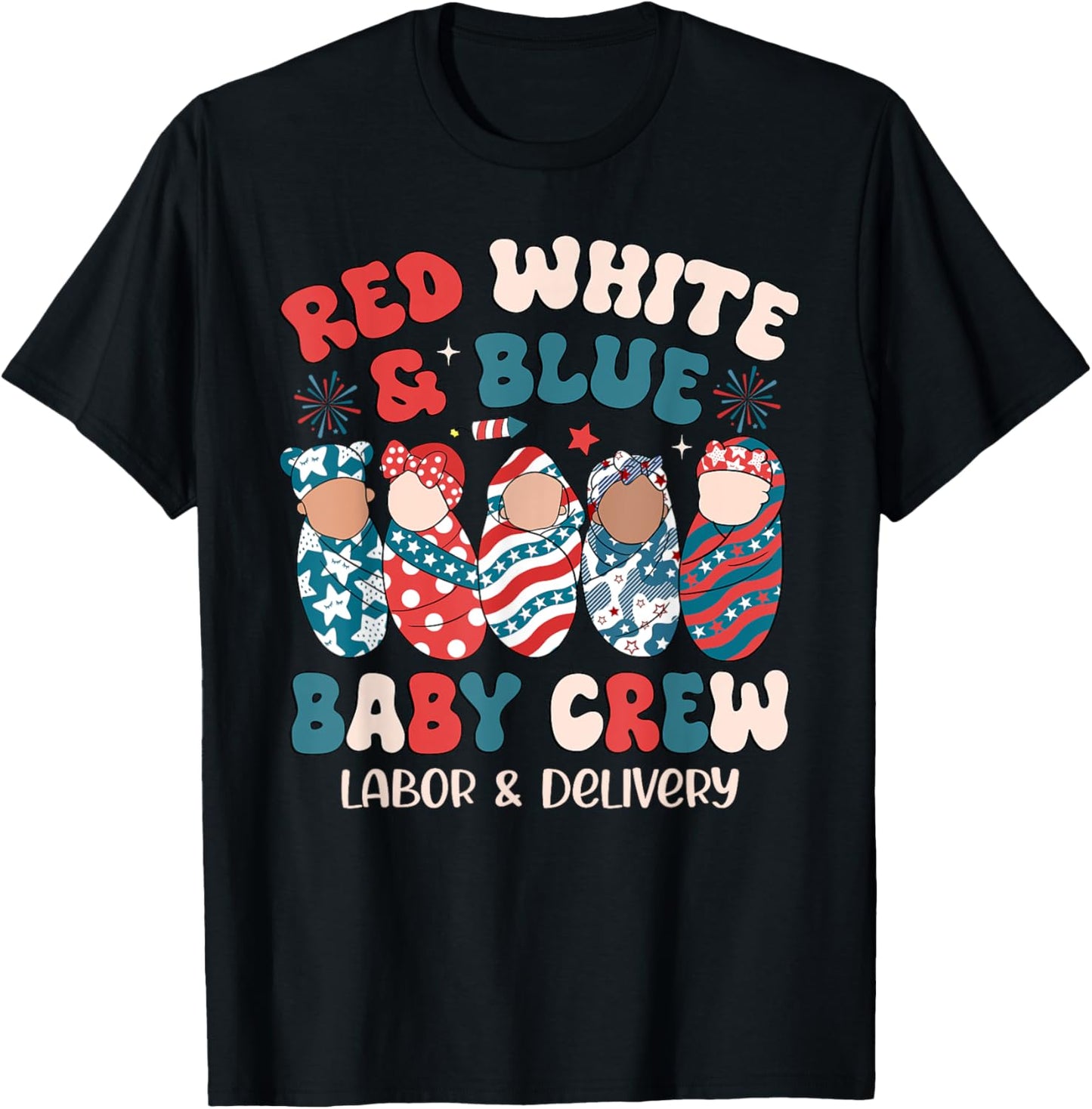 Red White Blue Baby Crew Labor Delivery Nurse 4th Of July Men T-Shirt - T-Shirt | Black