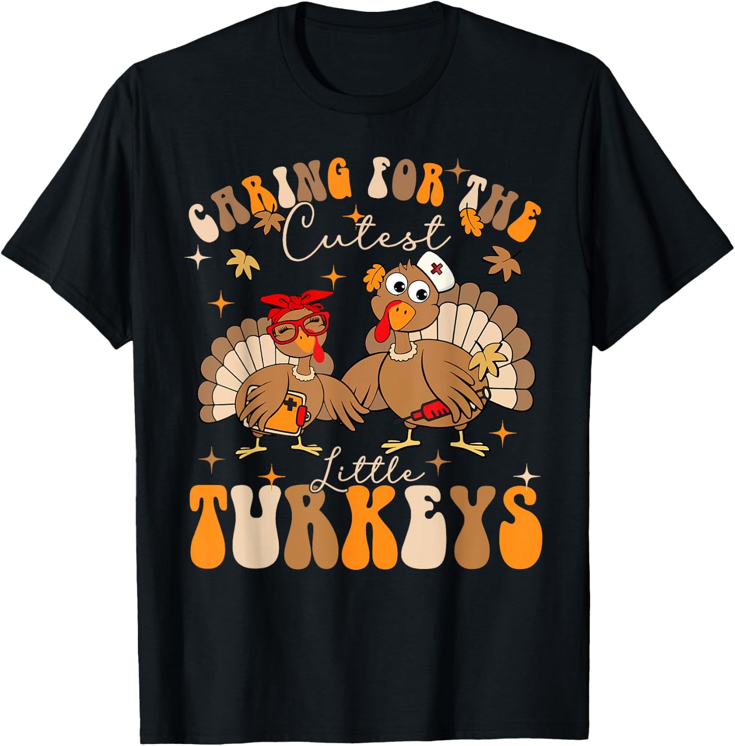 Caring For The Cutest Little Turkeys NICU Crew Thanksgiving T-Shirt - T-Shirt | Black