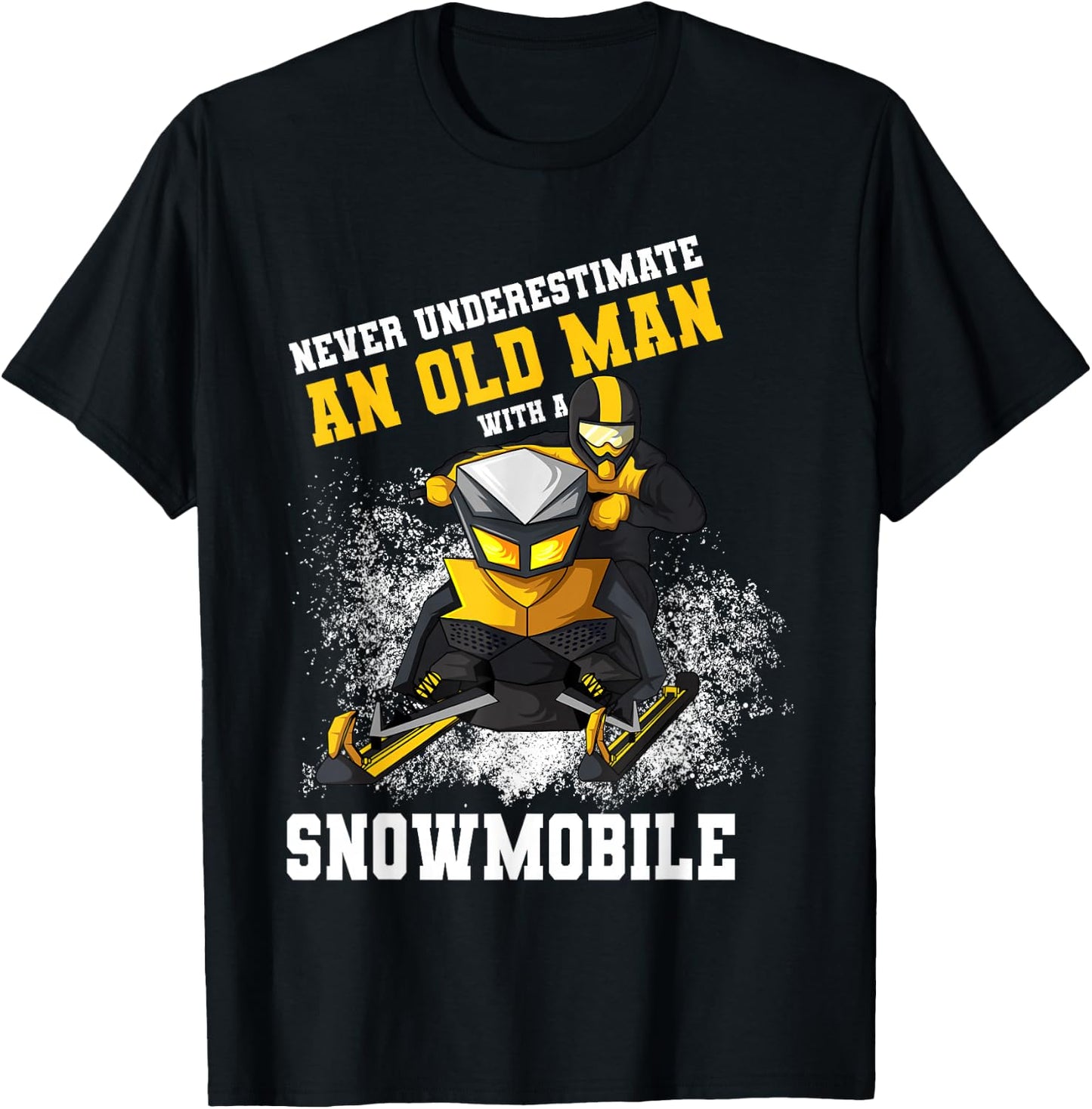 Never Underestimate An Old Man With An Snowmobile Snowcross T-Shirt - T-Shirt | Black