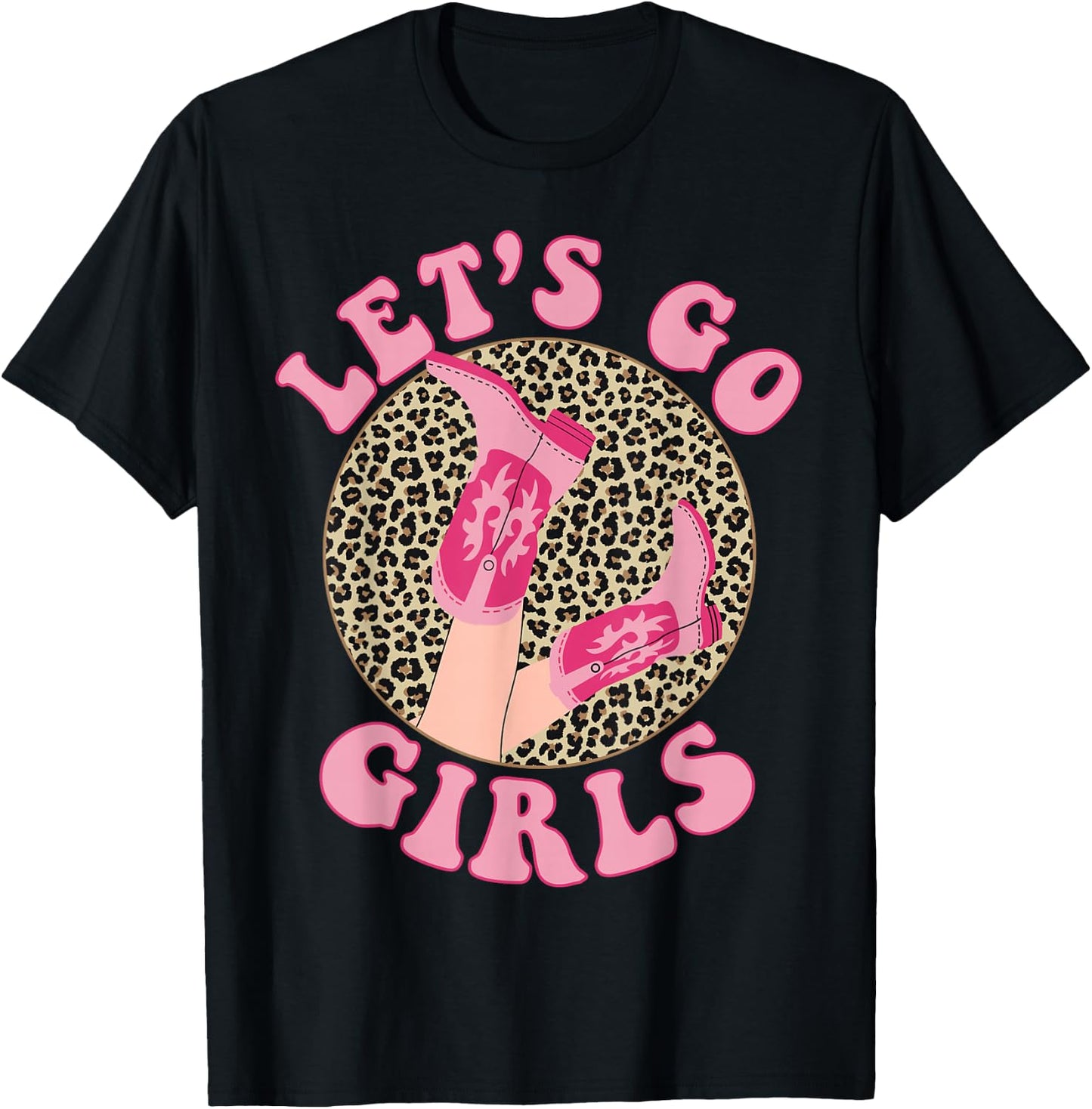 Let's Go Girls Leopard Cowgirl Boots Bachelorette Party T-Shirt - T-Shirt | Black