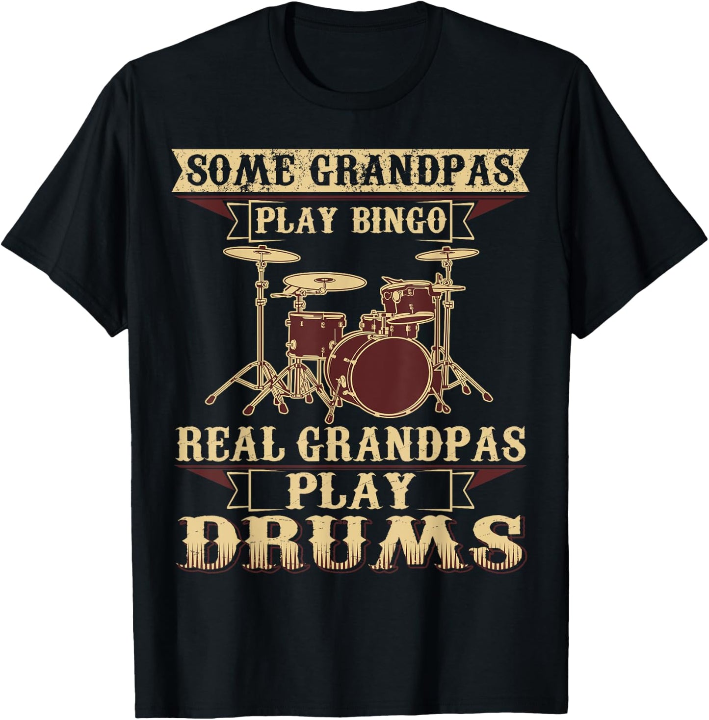 Some Play Bingo Real Grandpas Play Drums T-Shirt - T-Shirt | Black