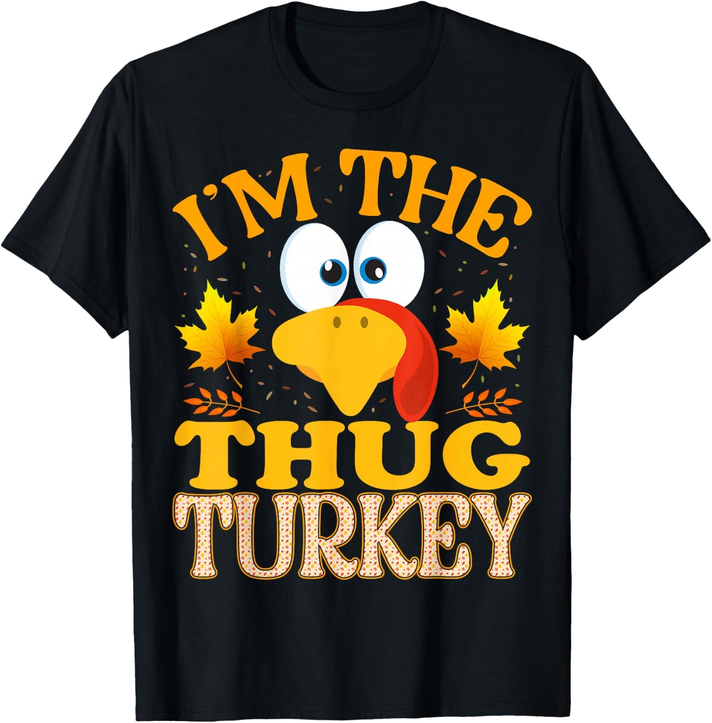 Thanksgiving I'm The Thug Turkey Matching T-Shirt - T-Shirt | Black