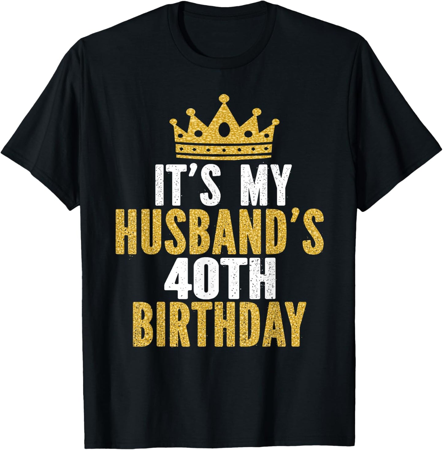 It's My Husband's 40th Birthday 40 Years Old Couple T-Shirt - T-Shirt | Black