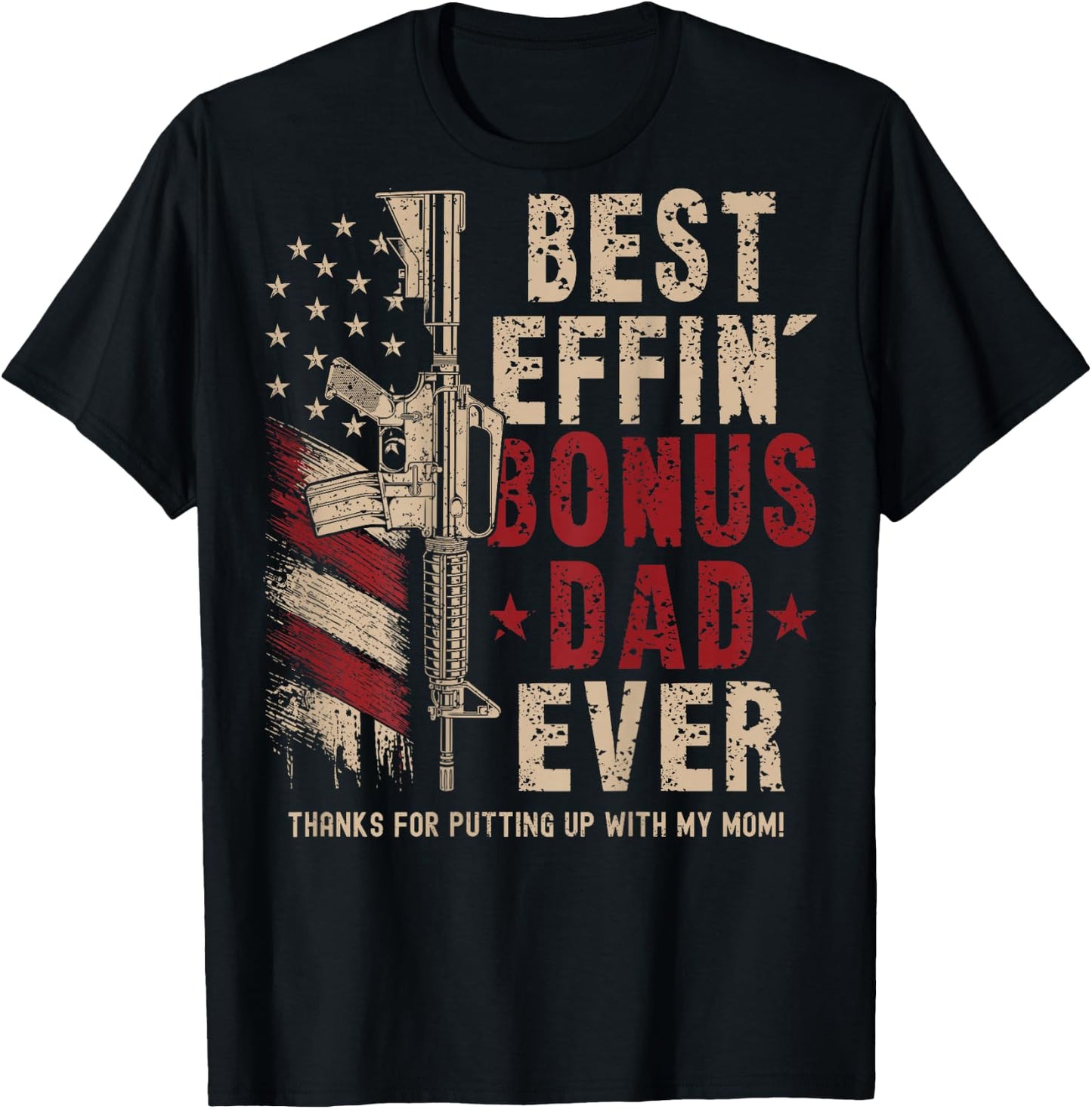 (On Back) Best Effin' Bonus Dad Ever Step Dad Father's Day T-Shirt - T-Shirt | Black