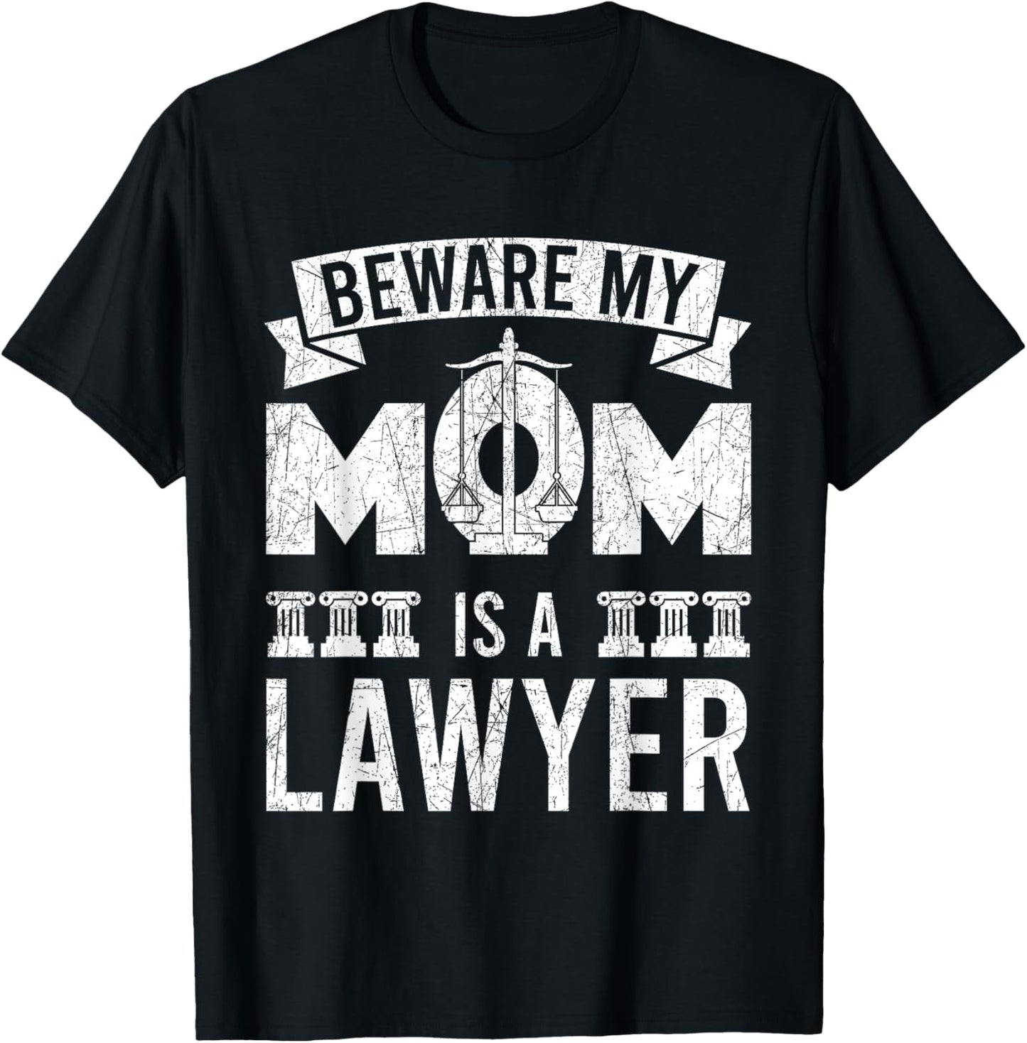 Beware My Mom Is A Lawyer Funny Attorney Mother's Day T-Shirt - T-Shirt | Black
