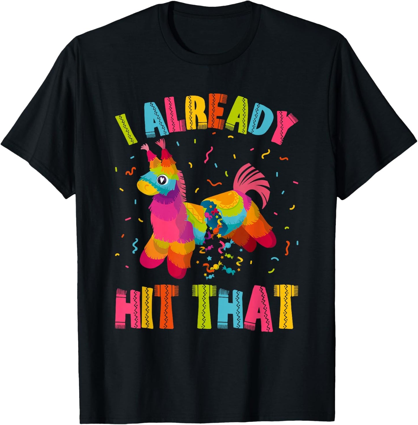 I Already Hit That Llama Funny Pinata T-Shirt - T-Shirt | Black
