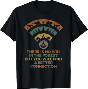 There is No Wifi In The Forest But You Will Find A Better T-Shirt - T-Shirt | Black