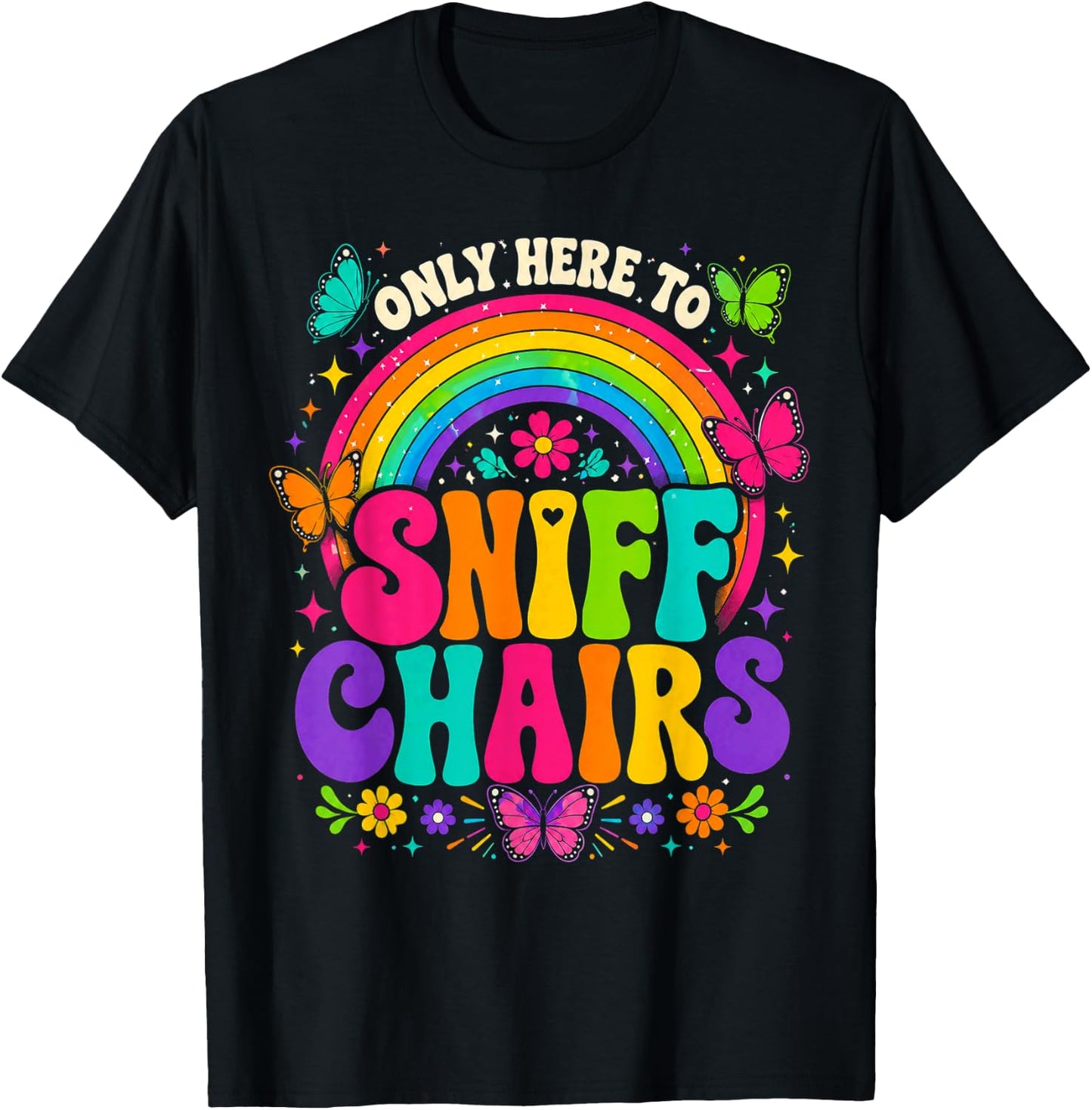 Only Here to Sniff Chairs Funny Inappropriate Embarrassing T-Shirt - T-Shirt | Black