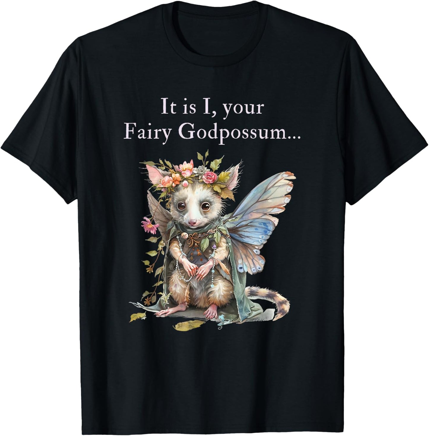 It Is I Your Fairy Godpossum T-Shirt - T-Shirt | Black