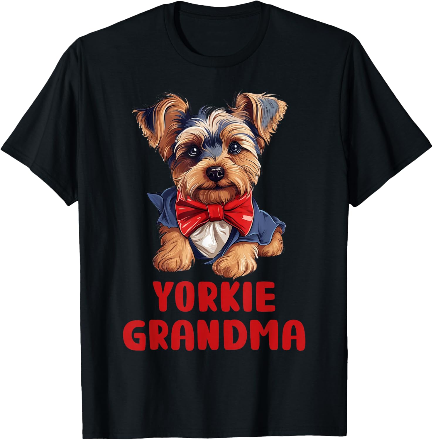Cute Yorkie Grandma Dog Lovers Gift Funny Puppy Yorkie Owner T-Shirt - T-Shirt | Black