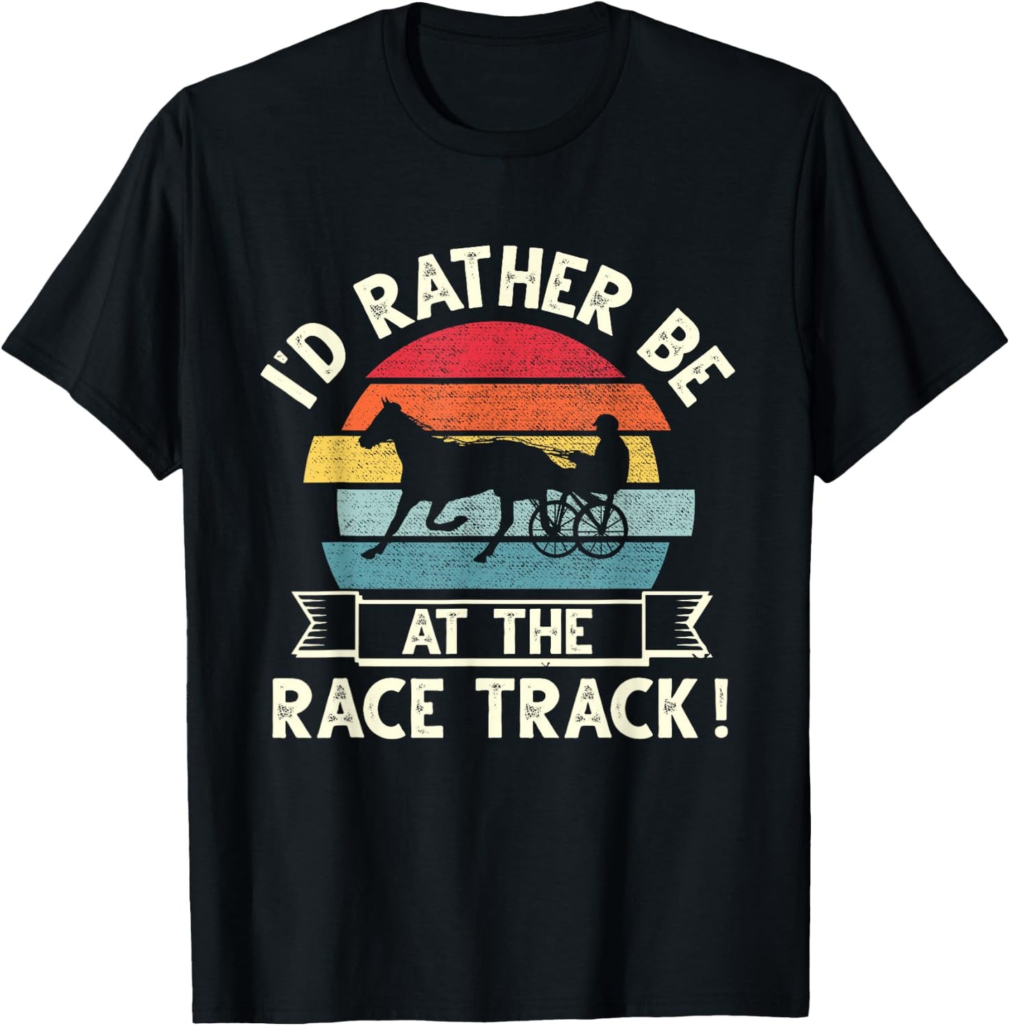 I'd Rather Be At The Race Track retro Harness Racing T-Shirt - T-Shirt | Black