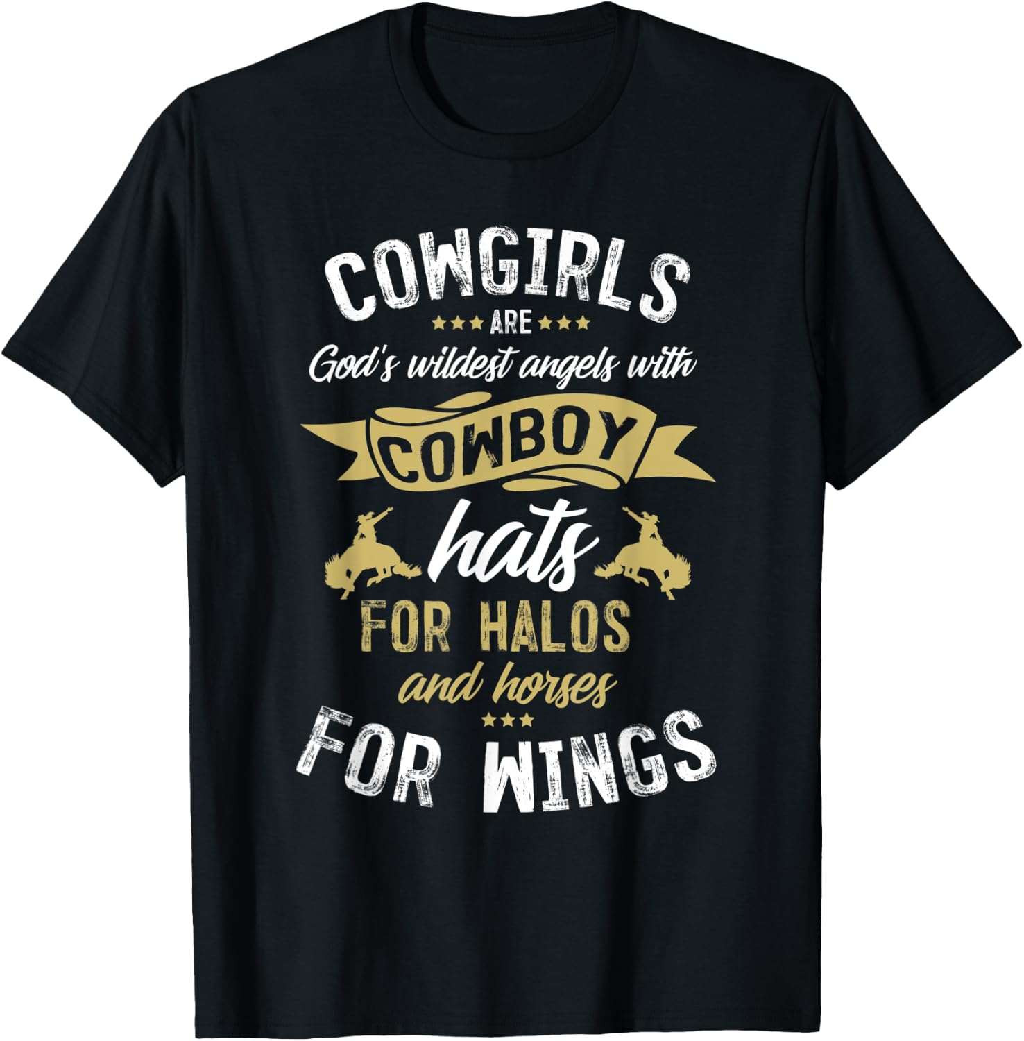 Wildest Angels Cowboy Hat Halo Horse Lovers Gift Cowgirl T-Shirt - T-Shirt | Black