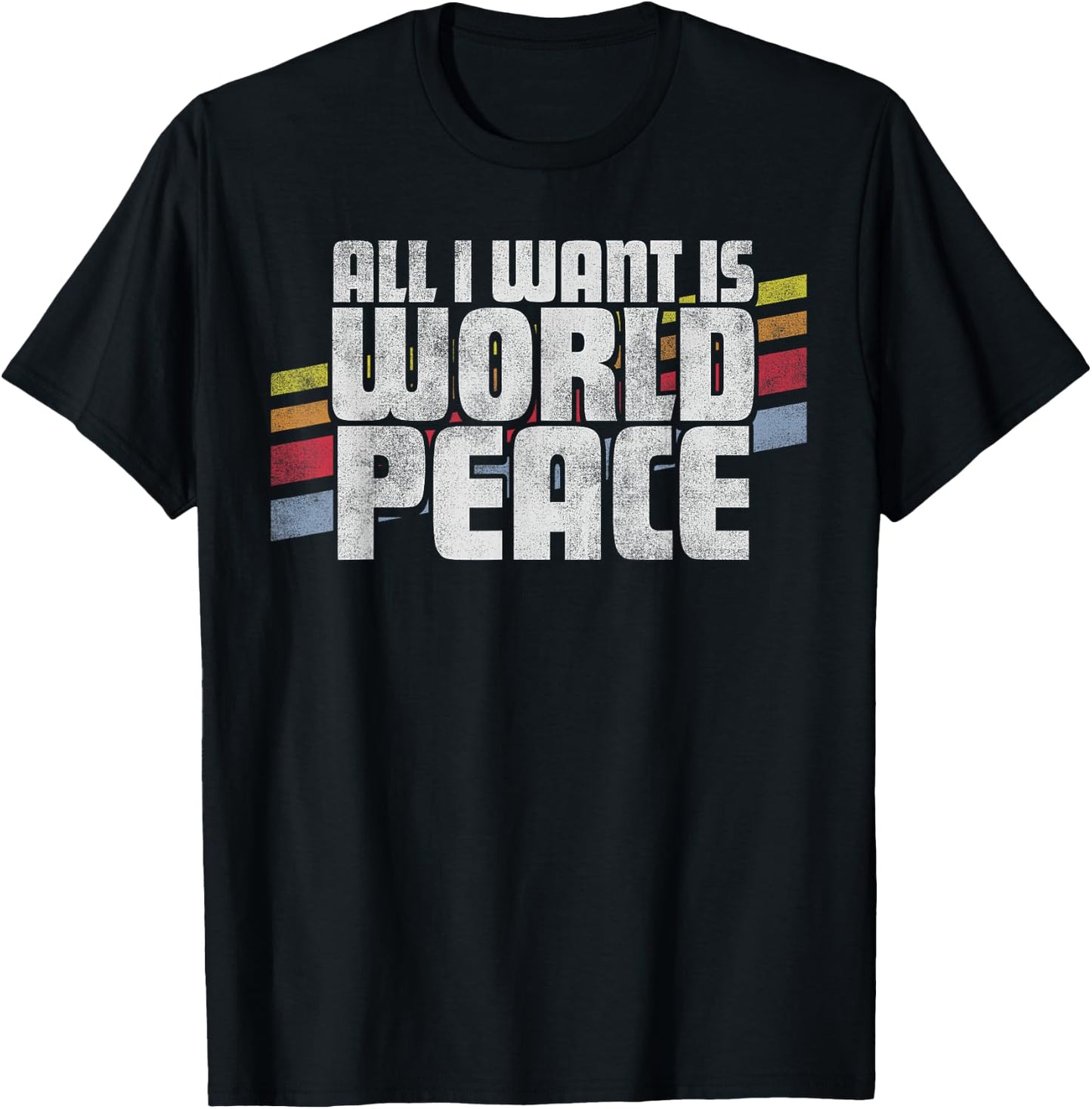 All I Want Is World Peace Vintage Retro Style Men Women Gift T-Shirt - T-Shirt | Black