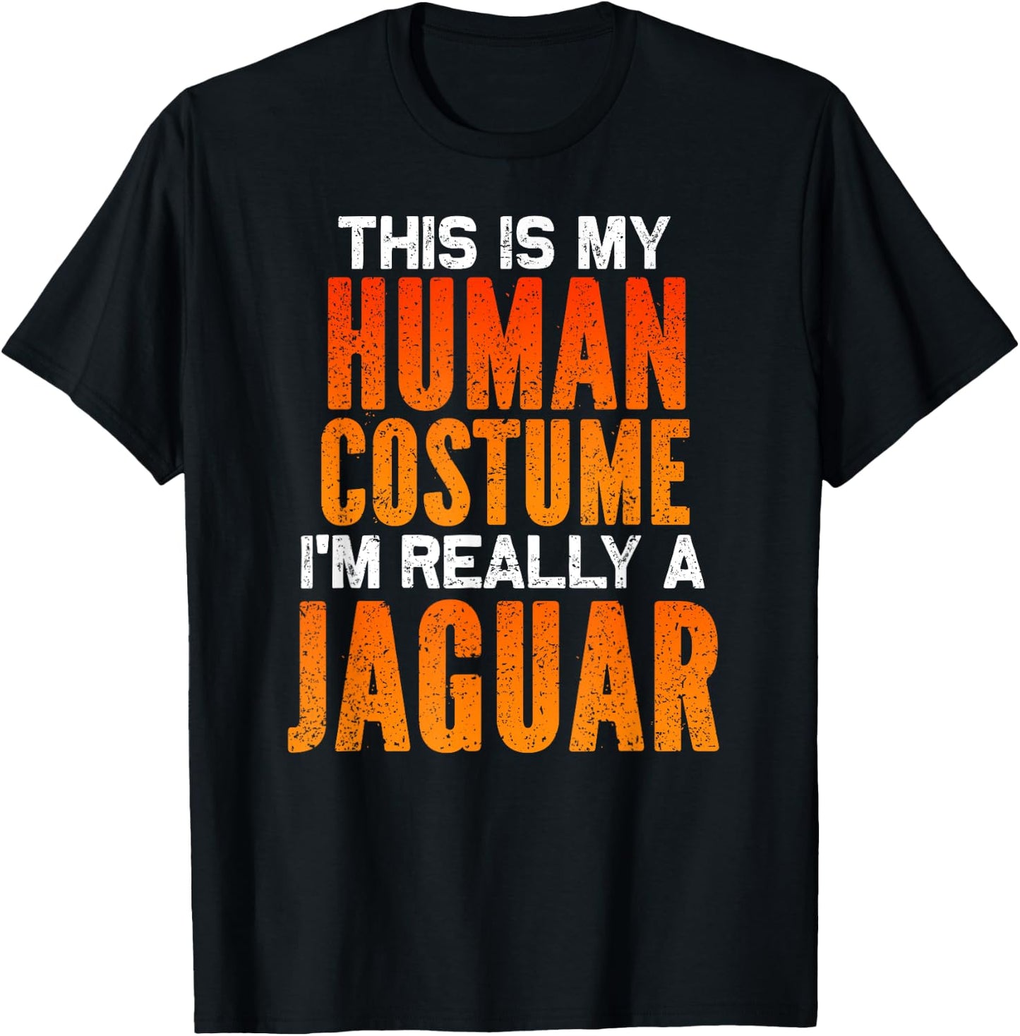 I'm Really A Jaguar, This is My Human Costume Halloween T-Shirt - T-Shirt | Black