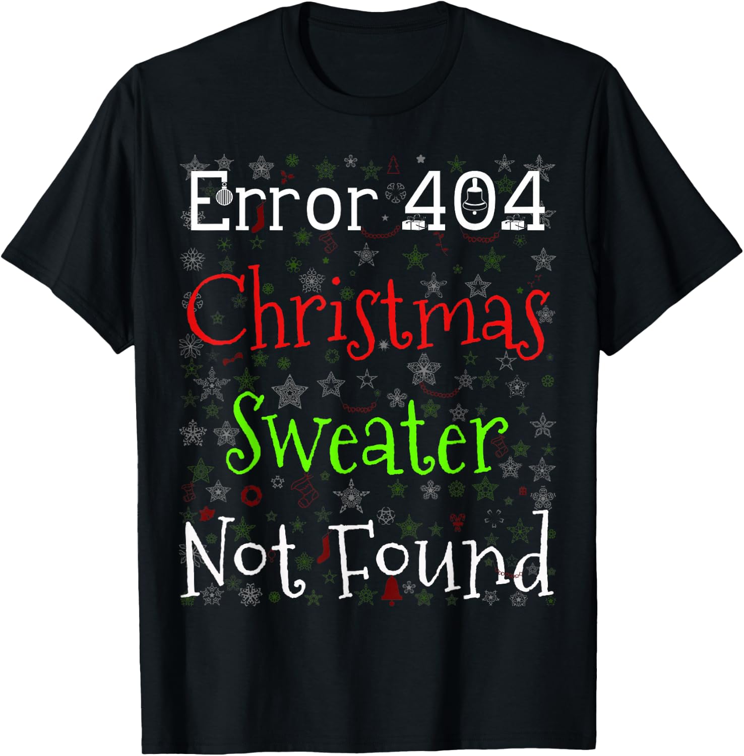 Error 404 Christmas Sweater Not Found Funny Ugly Christmas T-Shirt - T-Shirt | Black