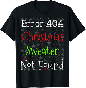 Error 404 Christmas Sweater Not Found Funny Ugly Christmas T-Shirt - T-Shirt | Black