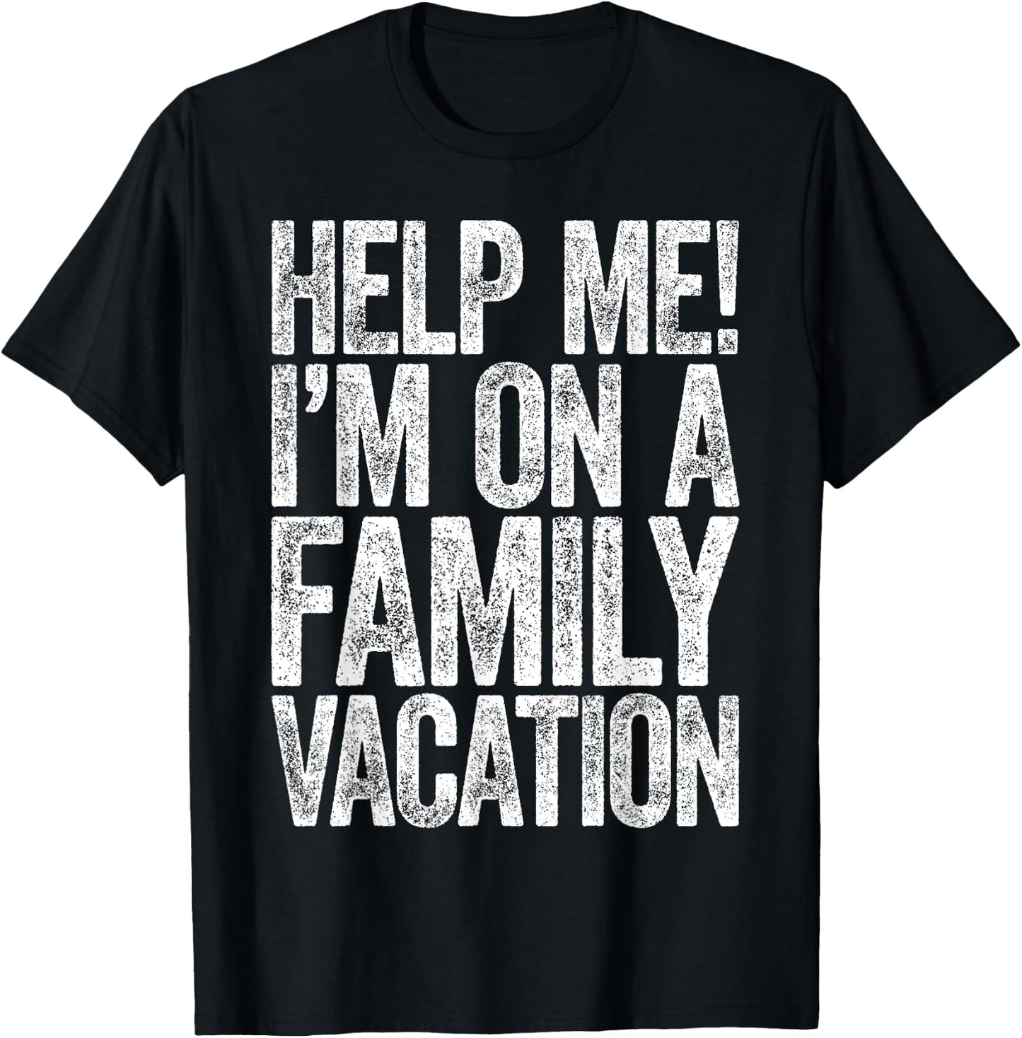 Help Me I'm On A Family Vacation Shirt Funny Family Vacation T-Shirt - T-Shirt | Black