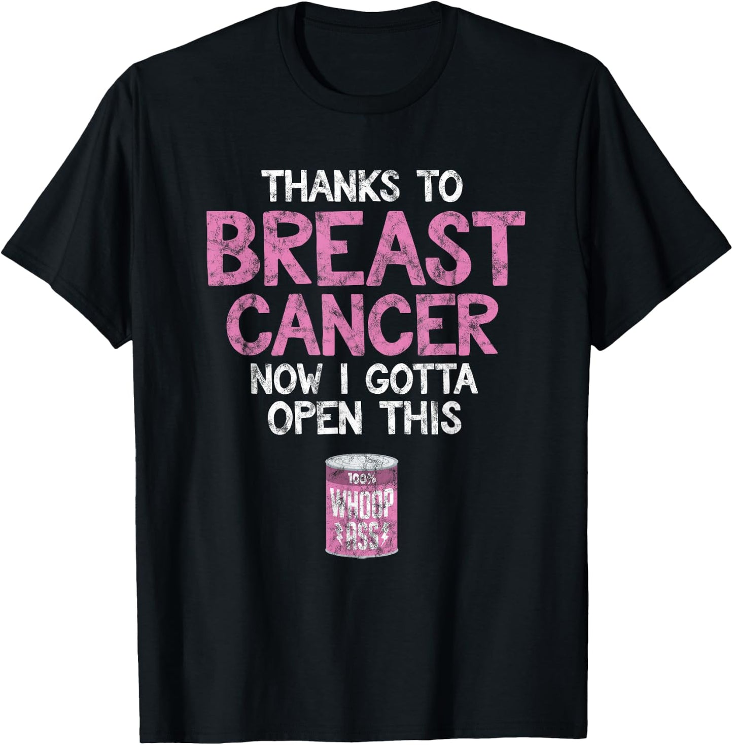Breast Cancer Fighter | Open a Can of Whoop Ass Funny Quote T-Shirt - T-Shirt | Black