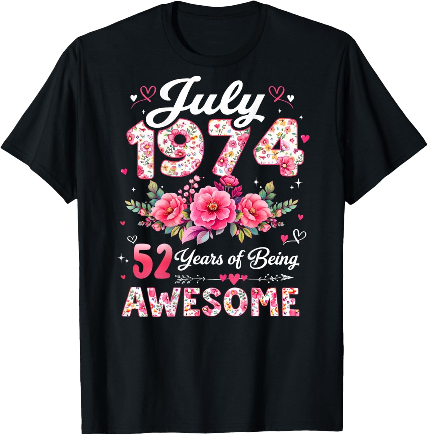 (ON Back) 52 Year Old July 1974 Floral 52nd Birthday T-Shirt - T-Shirt | Black