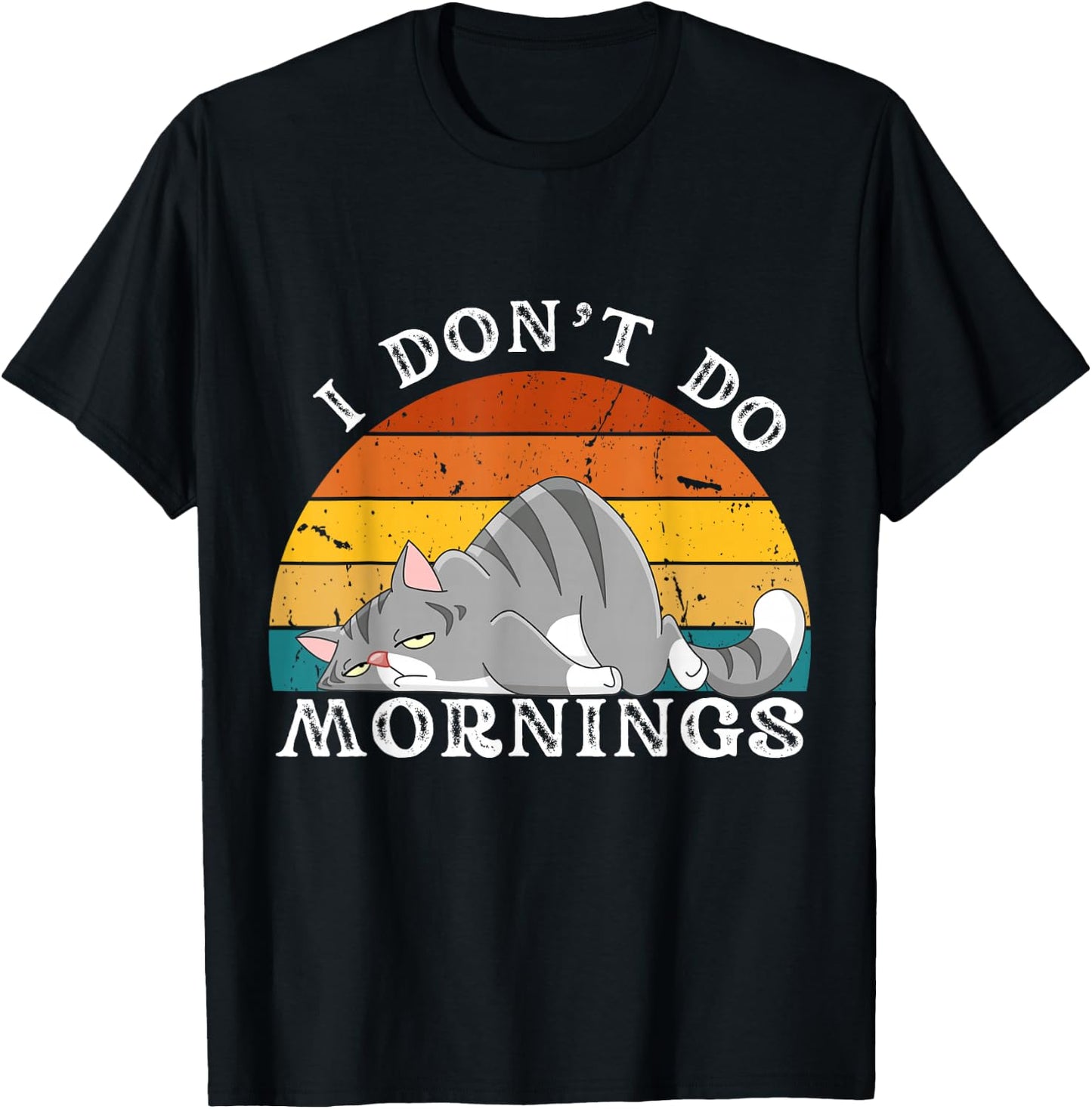 Funny Sleep Cat T Shirt I Don't Do Morning Men Women Gift T-Shirt - T-Shirt | Black