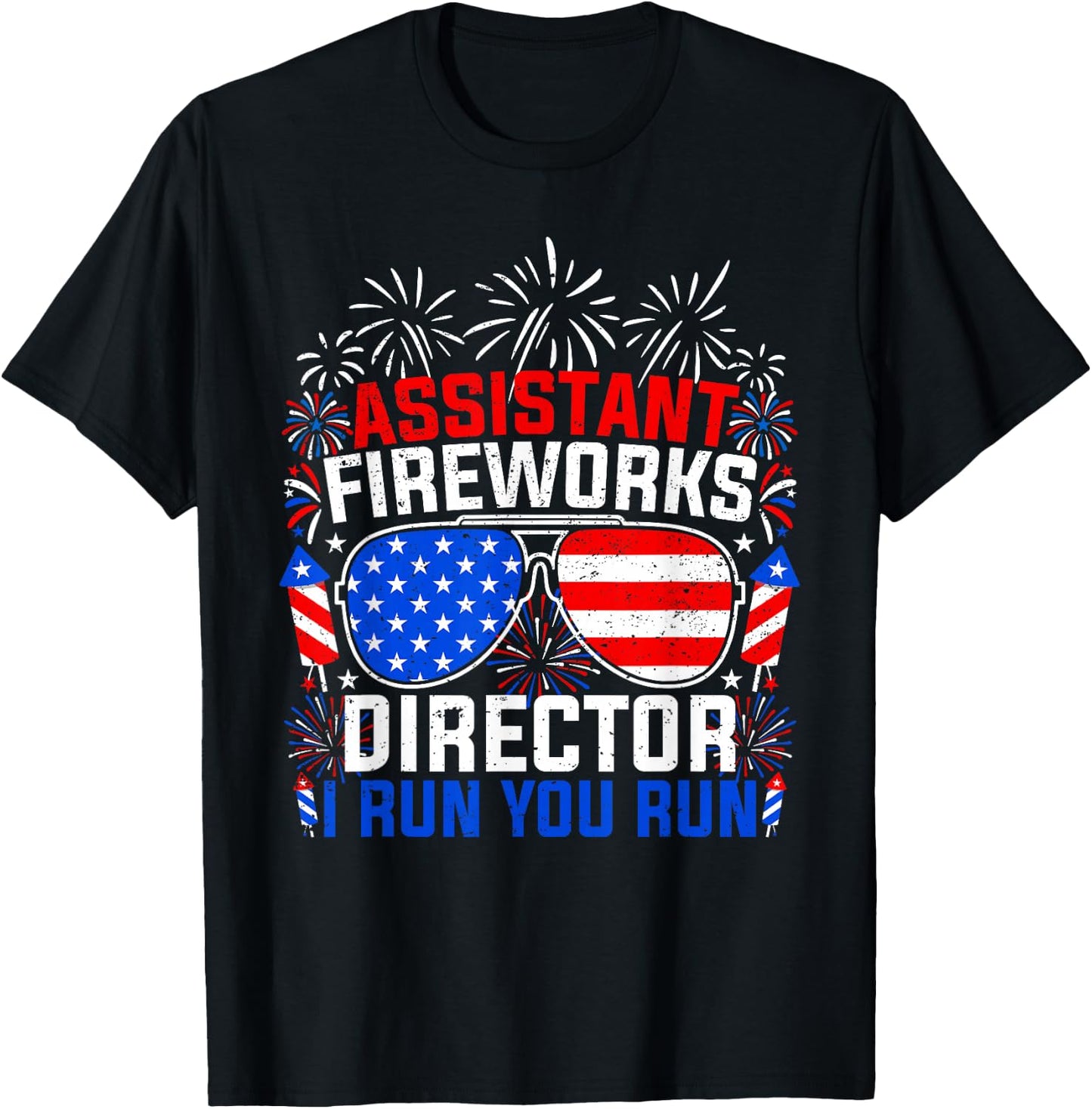 Assistant Fireworks Director I Run You Run 4th of July T-Shirt - T-Shirt | Black