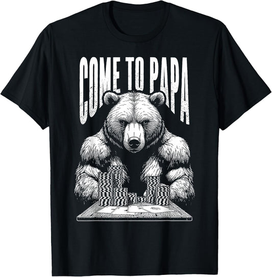 Poker Player Bear Funny Come To Papa Grizzly Gambler Aces T-Shirt - T-Shirt | Black